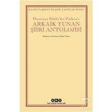Arkaik Yunan Şiiri Antolojisi - Homerosçu İlahilerden Pindarosa - Kolektif