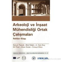 ARKEOLOJI VE İNŞAAT MÜHENDİSLİĞİ ORTAK ÇALIŞMALARI - KOLEKTIF