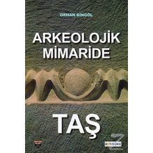 Arkeolojik Mimaride Taş - Orhan Bingöl