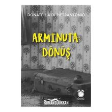 Arminuta - Dönüş - Donatella Di Pietrantonio