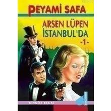ARSEN LÜPEN İSTANBULDA 1 - PEYAMI SAFA