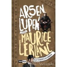Arsen Lüpen Saat Sekizi Çalarken - Maurice Leblanc