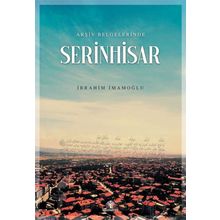 Arşiv Belgelerinde Serinhisar İbrahim İmamoğlu