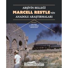 Arşivin Belleği Marcell Restlenin Anadolu Araştırmaları - Kolektif