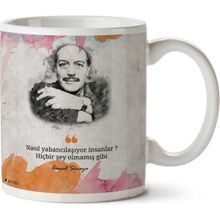 Art Hediye Nasıl Yabancılaşıyor İnsan Cemal Süreya İki Tarafı Baskılı Kupa