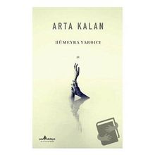 Arta Kalan - Hümeyra Yargıcı - Çıra Yayınları