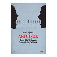 Artçı Şok Şiddet Dolu Bir Dünyada Travmayla Baş Edebilmek Dipnot Yayınları
