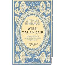 Arthur Rimbaud Ateşi Çalan Şair - N. Toygar Ateş