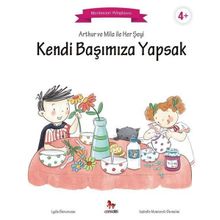 Arthur ve Mila ile Her Şeyi Kendi Başımıza Yapsak Montessori Kitaplarım Lydie Barusseau