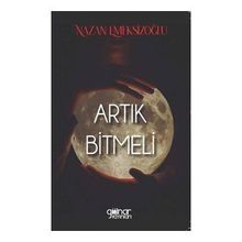 Artık Bitmeli - Nazan Emeksizoğlu - Gülnar Yayınları