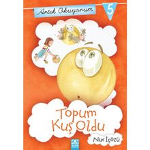 Artık Okuyorum 5 Topum Kuş Oldu - Nur İçözü