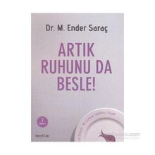Artık Ruhunu da Besle! - M. Ender Saraç