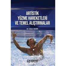 Artistik Yüzme Hareketleri ve Temel Alıştırmalar Gökçe Akgün