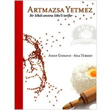 ARTMAZSA YETMEZ BIR SÖKELI ANISINA SÖKELI TARIFLER - AYDAN ÜSTKANAT;AYLA TÜRKSOY