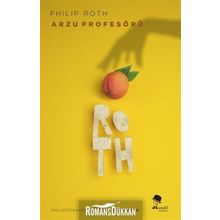 Arzu Profesörü - Philip Roth