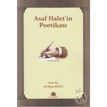 ASAF HALET'IN POETİKASI - ALI İHSAN KOLCU