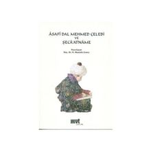 ASAFI DAL MEHMED ÇELEBI VE ŞECAATNAME - GENEL