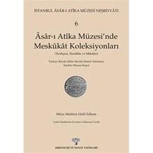 Asar-ı Atika Müzesi’nde Meskukat Koleksiyonları 6. Kitap - Halil Edhem