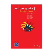 ASI ME GUSTA 1 SPANISH COURSE STUDENT'S BOOK (DERS KITABI) İSPANYOLCA TEMEL VE ORTA-ALT SEVIYE - C. ARBONES;E. LOPEZ;M. LOBERA;V. GONZALES