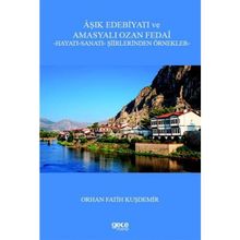 Aşık Edebiyatı ve Amasyalı Ozan Fedai - Orhan Fatih Kuşdemir