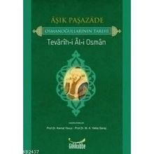 AŞIK PAŞAZADE - OSMANOĞULLARININ TARIHI TEVARIH-I AL-I OSMAN - ÂŞIK PAŞAZÂDE
