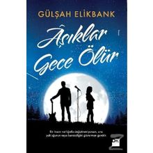 Aşıklar Gece Ölür / Gülşah Elikbank