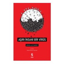 Aşırı İnsani Bir Virüs - Jean-Luc Nancy