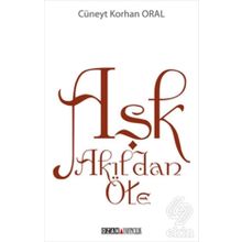 Aşk Akıldan Öte - Cüneyt Korhan Oral