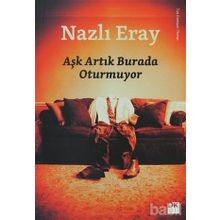 Aşk Artık Burada Oturmuyor - Nazlı Eray