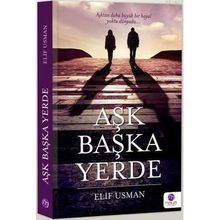 AŞK BAŞKA YERDE - ELIF USMAN