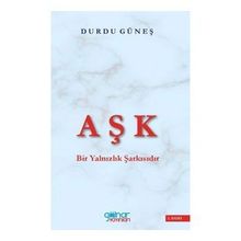 Aşk Bir Yalnızlık Şarkısıdır - Durdu Güneş - Gülnar Yayınları