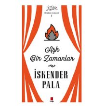 Aşk Bir Zamanlar - İskender Pala
