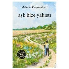 Aşk Bize Yakıştı - Mehmet Coşkundeniz - Bilge Karınca Yayınları