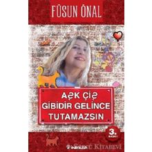 AŞK ÇİŞ GIBIDIR, GELINCE TUTAMAZSIN - FÜSUN ÖNAL