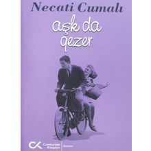 Aşk da Gezer - Necati Cumalı