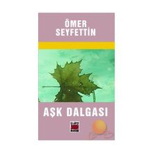Aşk Dalgası - Ömer Seyfeddin