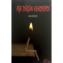 Aşk Düşün Kendisiydi - Gül Güney