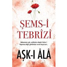 AŞK-I A-LA - ŞEMS-I TEBRIZI