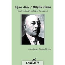 Aşk-ı Atik - Büyük Baba - Ahmet Nuri Sekizinci