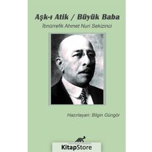 Aşk-ı Atik - İbnürrefik Ahmet Nuri Sekizinci