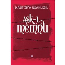 Aşk-ı Memnu Orijinal Metin ve Günümüz Türkçesiyle - halit ziya usakligil