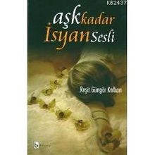 AŞK KADAR İSYAN SESLI - REŞİT GÜNGÖR KALKAN
