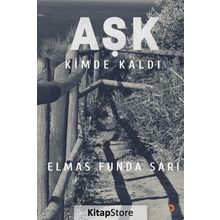 Aşk Kimde Kaldı? - Elmas Funda Sarı