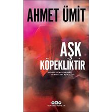 Aşk Köpekliktir: ''Rüzgar Çiçeklere Değil, Yapraklara Aşık Olur.''