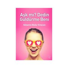 Aşk mı? Dedin Güldürme Beni - Gülseren Bodur Emecen