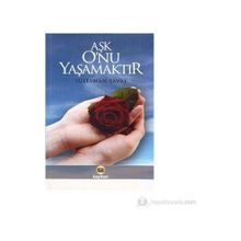 AŞK ONU YAŞAMAKTIR - SÜLEYMAN SAVAŞ