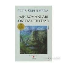 Aşk Romanları Okuyan İhtiyar - Luis Sepulveda