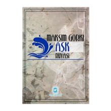 Aşk Rüyası - Maxim Gorky