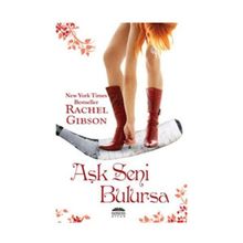 AŞK SENI BULURSA - RACHEL GIBSON