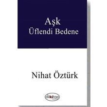 Aşk Üflendi Bedene - Nihat Öztürk